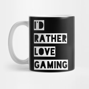 i'd rather love gaming Mug